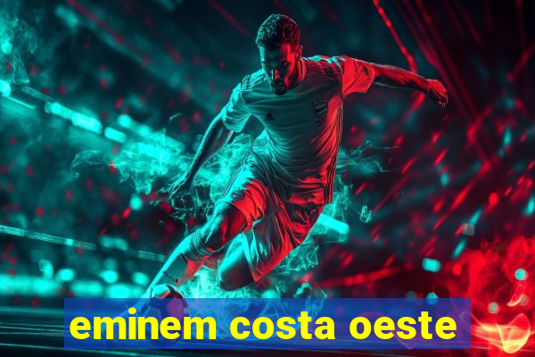 eminem costa oeste